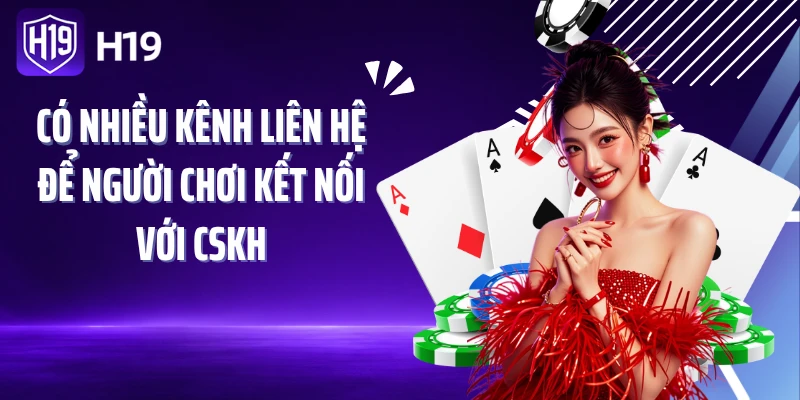 Có nhiều kênh liên hệ để người chơi kết nối với CSKH